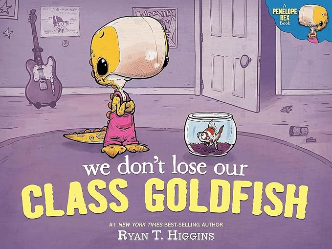 We Don't Lose Our Class Goldfish: A Penelope Rex Book